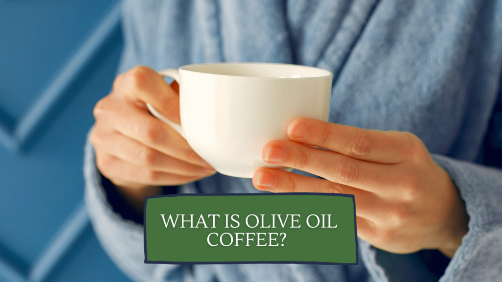 Olive Oil Coffee What is it? It's Me Lady G