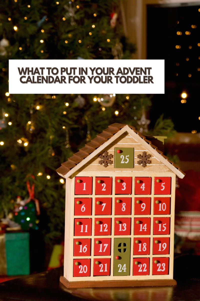 What To Put In Your Advent Calendar For Your Toddler - It's Me Lady G